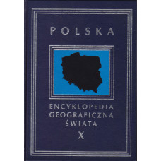 Encyklopedia geograficzna świata. [T. 10], Polska
